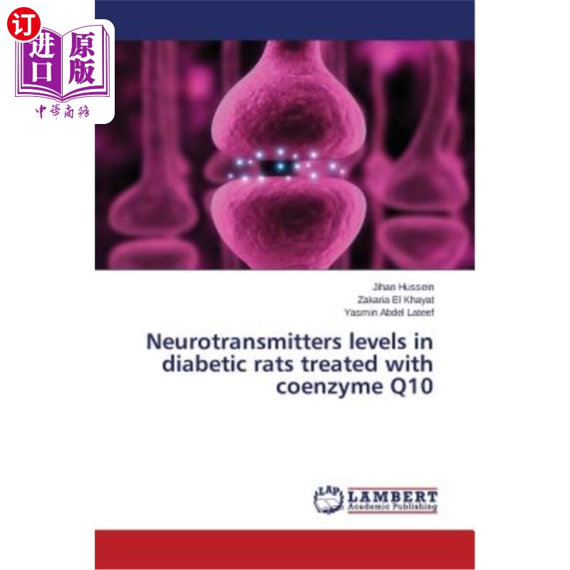 海外直订医药图书Neurotransmitters levels in diabetic rats treated with coenzyme Q10辅酶Q10对糖尿病大鼠神经递质的影响