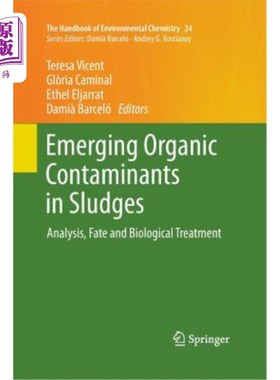 海外直订Emerging Organic Contaminants in Sludges: Analysis, Fate and Biological Treatmen 污泥中出现的有机污染物:分