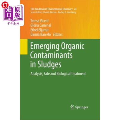 海外直订Emerging Organic Contaminants in Sludges: Analysis, Fate and Biological Treatmen 污泥中出现的有机污染物:分