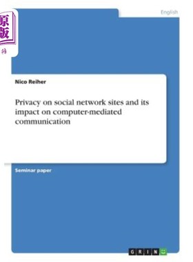 海外直订Privacy on social network sites and its impact on computer-mediated communicatio 社交网站上的隐私及其对计算