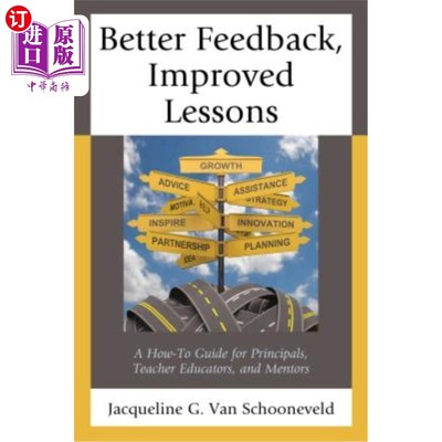 海外直订Better Feedback, Improved Lessons: A How-To Guide for Principals, Teacher Educat 更好的反馈，更好的课程：如