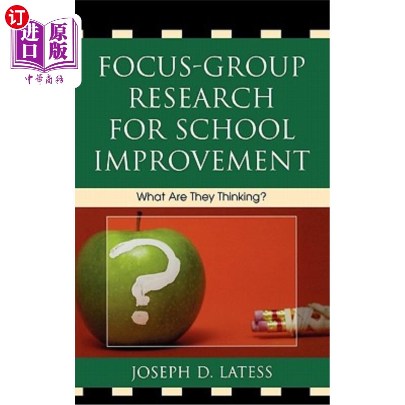 海外直订Focus-Group Research for School Improvement: What Are They Thinking? 改善学校的焦点小组研究:他们在想什么?