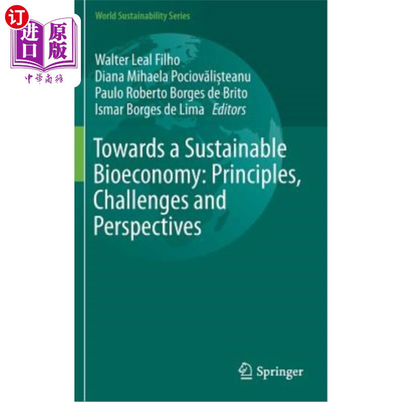 海外直订Towards a Sustainable Bioeconomy: Principles, Challenges and Perspectives 可持续生物经济:原则、挑战和展望
