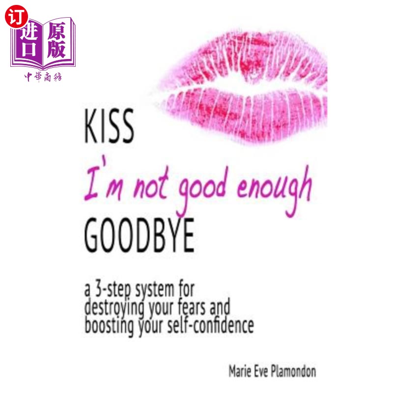 goodbye kiss,kissgoodbye 海外直订kiss i'm not good enough goodbye a 3-step system for