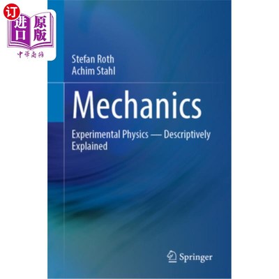 海外直订Mechanics: Experimental Physics - Descriptively Explained Mechanics: Experimental Physics -