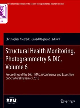 海外直订Structural Health Monitoring, Photogrammetry & D... 结构健康监测，摄影测量和DIC，第6卷