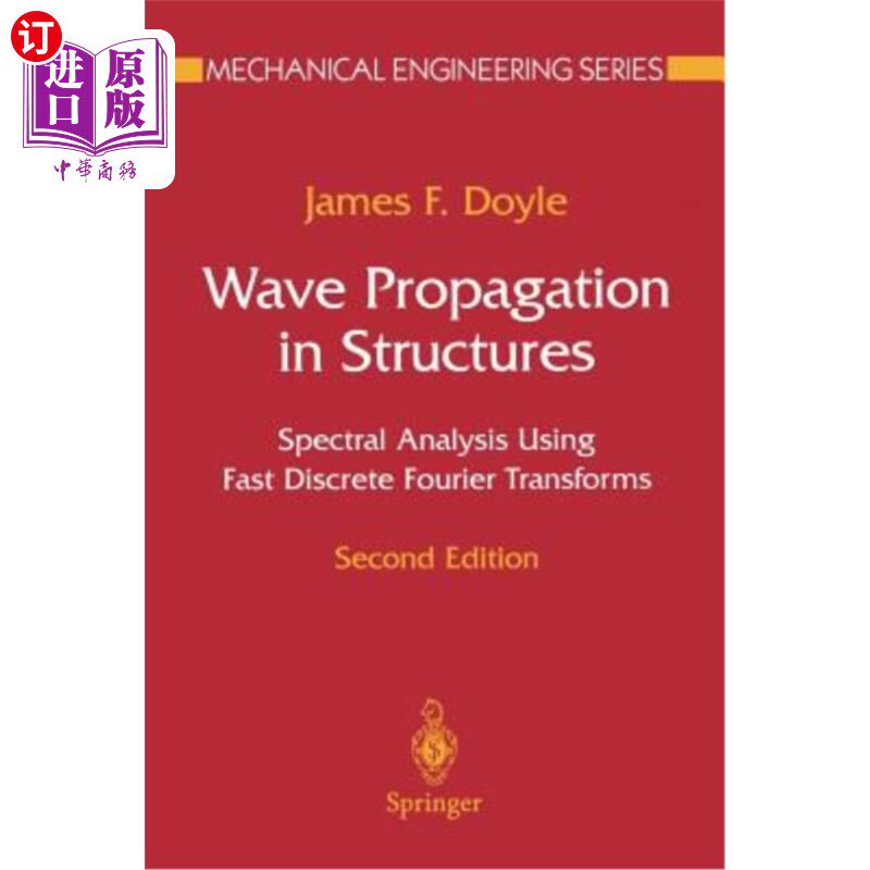 海外直订Wave Propagation in Structures: Spectral Analysis Using Fast Discrete Fourier Tr 结构中的波传播：使用快速离散傅