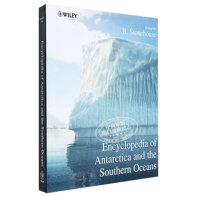 现货 南极洲与南大洋百科全书 Encyclopedia Of Antarctica The Southern Oceans 英文原版 B Stonehouse Wiley 【中商原版】