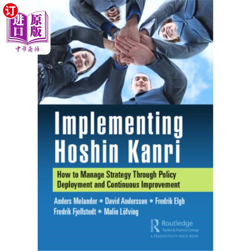 海外直订Implementing Hoshin Kanri: How to Manage Strategy Through Policy Deployment and  实施Hoshin K