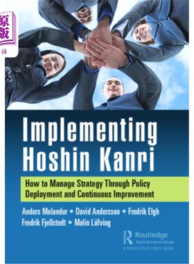 海外直订Implementing Hoshin Kanri: How to Manage Strategy Through Policy Deployment and  实施Hoshin K