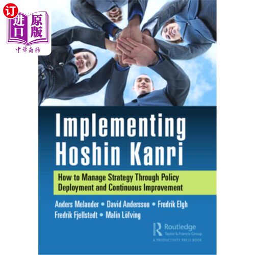 海外直订Implementing Hoshin Kanri: How to Manage Strategy Through Policy Deployment and  实施Hoshin K