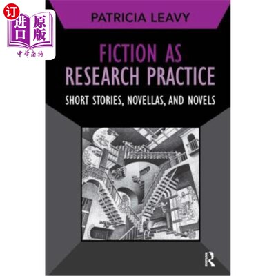 海外直订Fiction as Research Practice: Short Stories, Novellas, and Novels 小说作为研究实践:短篇小说、中篇小说和长篇