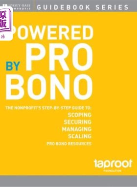 海外直订Powered by Pro Bono: The Nonprofit�s Step-By-Step Guide to Scoping, Secur 由公益提供动力：非营利组织