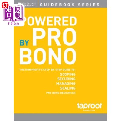 海外直订Powered by Pro Bono: The Nonprofit�s Step-By-Step Guide to Scoping, Secur 由公益提供动力：非营利组织