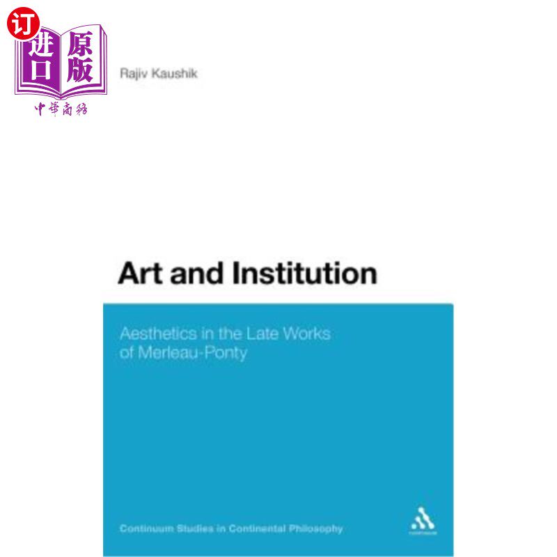 海外直订Art and the Institution of Being: Aesthetics in the Late Works of Merleau-Ponty 艺术与存在的制度：梅洛·庞蒂