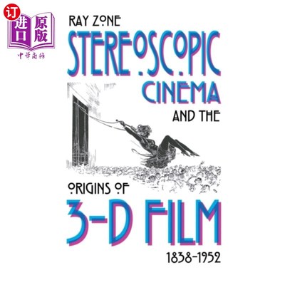 海外直订Stereoscopic Cinema and the Origins of 3-D Film,... 立体电影和3d电影的起源，1838-1952