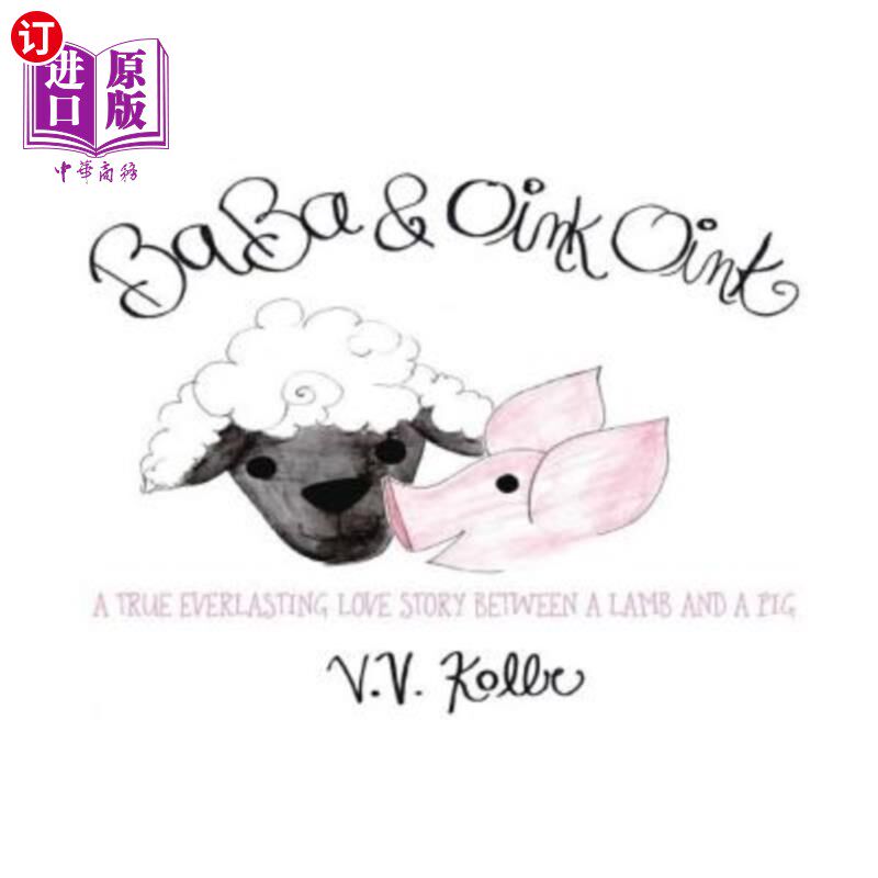 海外直订Ba Ba & Oink Oink: A True Everlasting Love Story Between a Lamb and a Pig 小羊和小猪之间永恒的爱情故事
