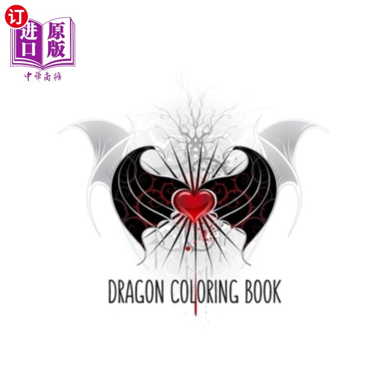 海外直订Dragon Coloring Book: Dragon Lover Gifts for Kids 3-8 9-12, Boys or Girls- Cute龙彩绘书：龙情人给孩子们的