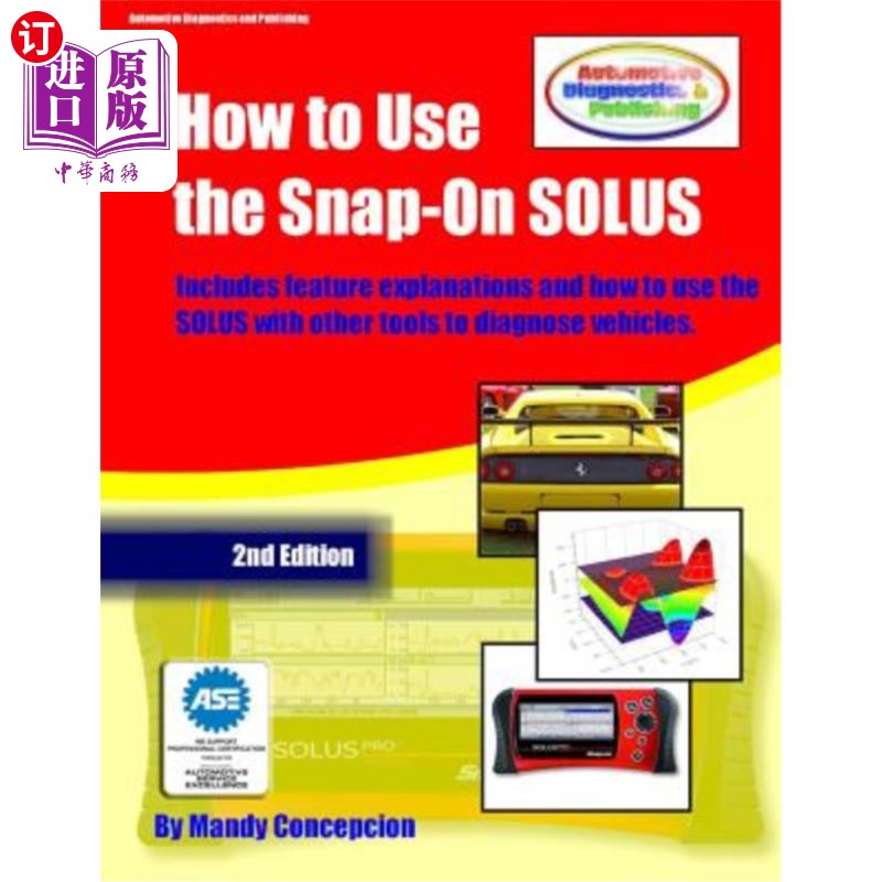 海外直订How to Use the Snap-On SOLUS: (Including preparation for the ASE Exam) 如何使用Snap-On SOLUS：（包
