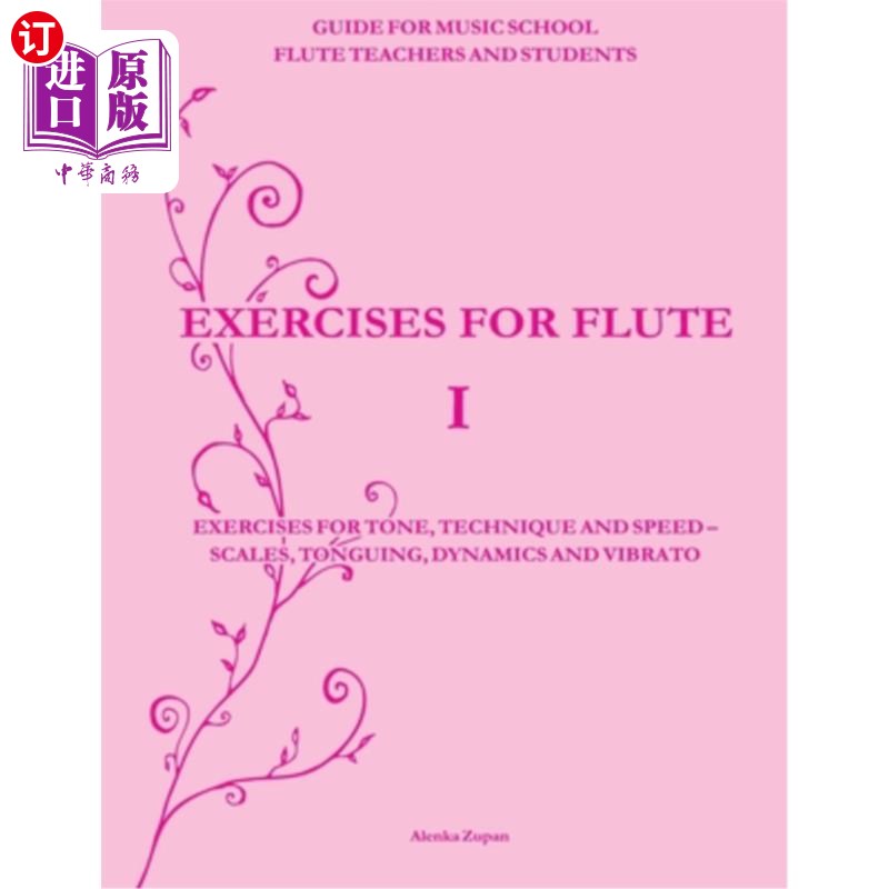 海外直订Exercises for Flute I: Exercises for tone, technique and speed - scales, tonguin 长笛练习一：声调、技法、音