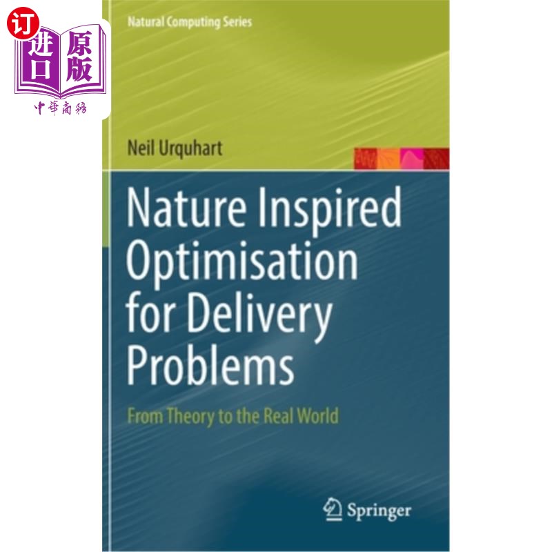 海外直订Nature Inspired Optimisation for Delivery Problems: From Theory to the Real Worl 自然启发的交货问题优化:从