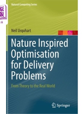 海外直订Nature Inspired Optimisation for Delivery Problems: From Theory to the Real Worl 自然启发的交货问题优化:从