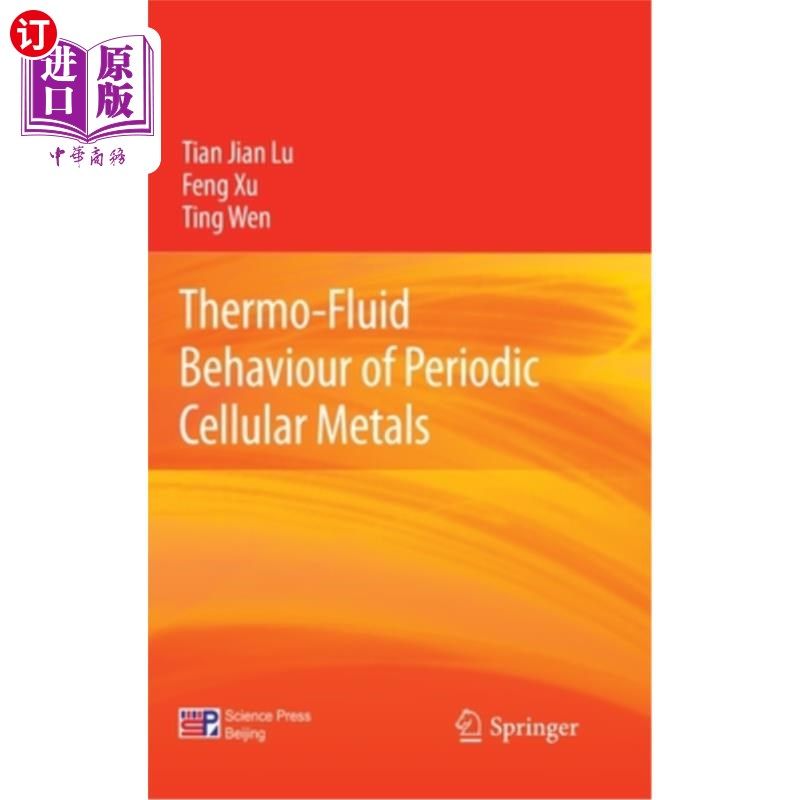 海外直订Thermo-Fluid Behaviour of Periodic Cellular Metals 周期元胞金属的热流体行为