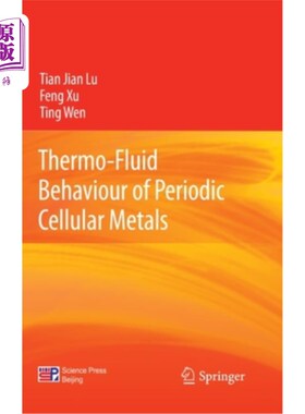 海外直订Thermo-Fluid Behaviour of Periodic Cellular Metals 周期元胞金属的热流体行为