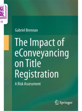 海外直订The Impact of Econveyancing on Title Registration: A Risk Assessment 经济扩张对产权登记的影响：一项风险评估