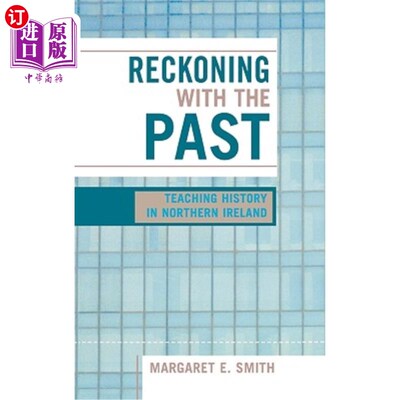 海外直订Reckoning with the Past: Teaching History in Northern Ireland 反思过去：北爱尔兰历史教学