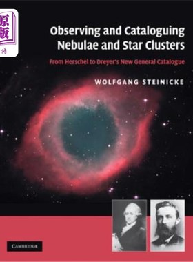 海外直订Observing and Cataloguing Nebulae and Star Clusters: From Herschel to Dreyer's N 星云和星团的观测和编目:从
