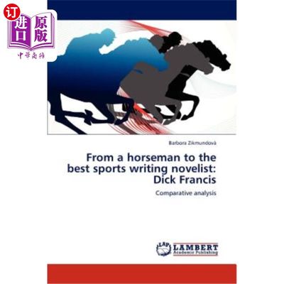 海外直订From a Horseman to the Best Sports Writing Novelist: Dick Francis 从骑士到最佳体育写作小说家:迪克·弗朗西斯