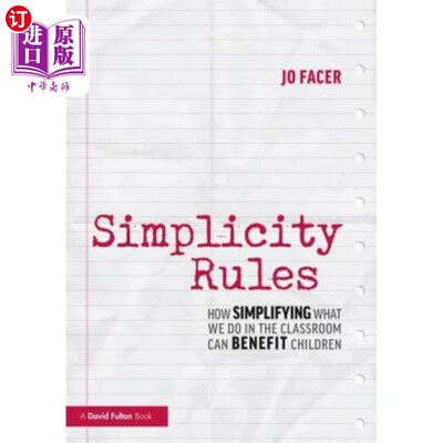 按需印刷Simplicity Rules: How Simplifying What We Do in the Classroom Can Benefit Childr 简单原则：如何简化我们在课