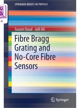 海外直订Fibre Bragg Grating and No-Core Fibre Sensors 光纤布拉格光栅和无芯光纤传感器