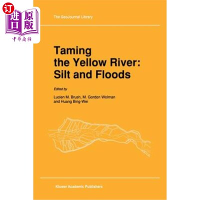 海外直订Taming the Yellow River: Silt and Floods: Proceedings of a Bilateral Seminar on  治理黄河：泥沙和洪水：中国