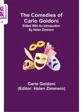 海外直订The Comedies of Carlo Goldoni; edited with an introduction by Helen Zimmern 卡洛·戈尔多尼的喜剧;海伦·齐默恩