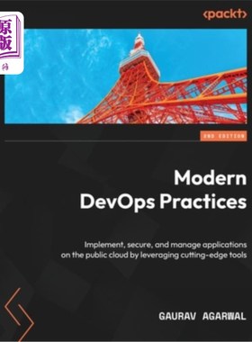 海外直订Modern DevOps Practices - Second Edition: Implement, secure, and manage applicat 现代DevOps实践