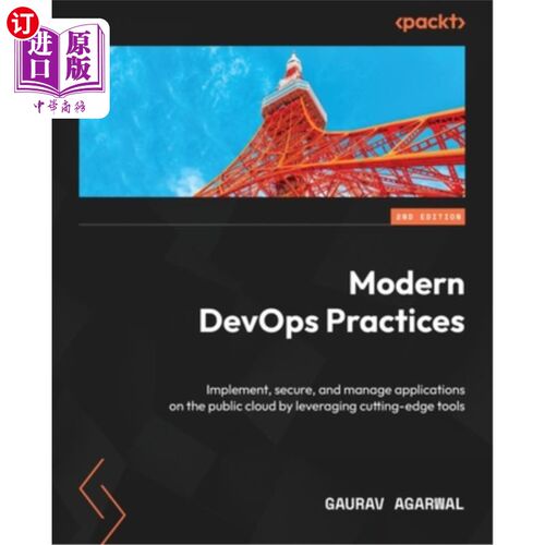 海外直订Modern DevOps Practices - Second Edition: Implement, secure, and manage applicat 现代DevOps实践