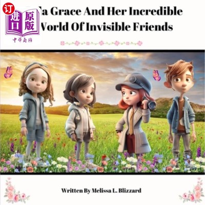 海外直订Lyla Grace And Her Incredible World Of Invisible Friends 莱拉·格蕾丝和她的神奇世界看不见的朋友