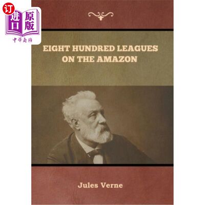 海外直订Eight Hundred Leagues on the Amazon Jules Verne 亚马逊河上的八百里儒勒·凡尔纳