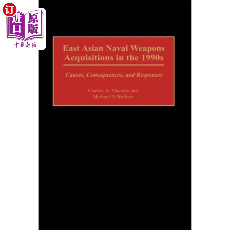 海外直订East Asian Naval Weapons Acquisitions in the 199... 1990年代东亚海军武器采购