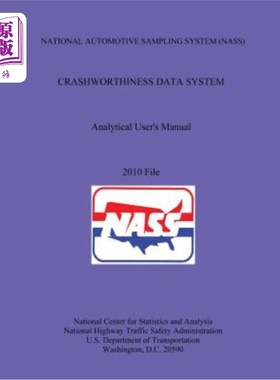 海外直订NATIONAL AUTOMOTIVE SAMPLING SYSTEM (NASS) CRASHWORTHINESS DATA SYSTEM Analytica 国家汽车抽样系统(N