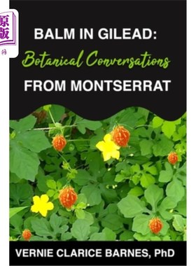 海外直订医药图书Balm in Gilead: Botanical Conversations From Montserrat. 吉利德的香脂：来自蒙特塞拉特岛的植物对话。