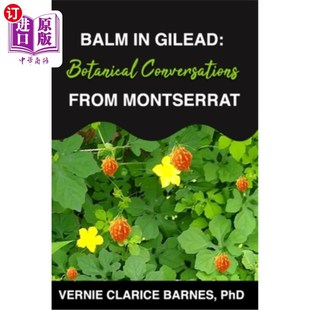 Montserrat. Gilead 植物对话 香脂：来自蒙特塞拉特岛 吉利德 From Conversations Botanical 海外直订医药图书Balm