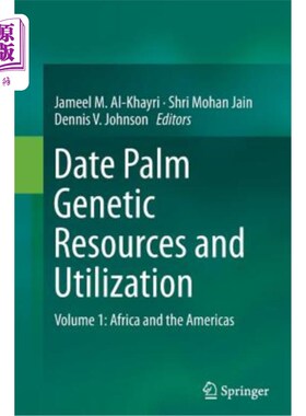 海外直订Date Palm Genetic Resources and Utilization: Volume 1: Africa and the Americas 椰枣遗传资源与利用：第一卷：