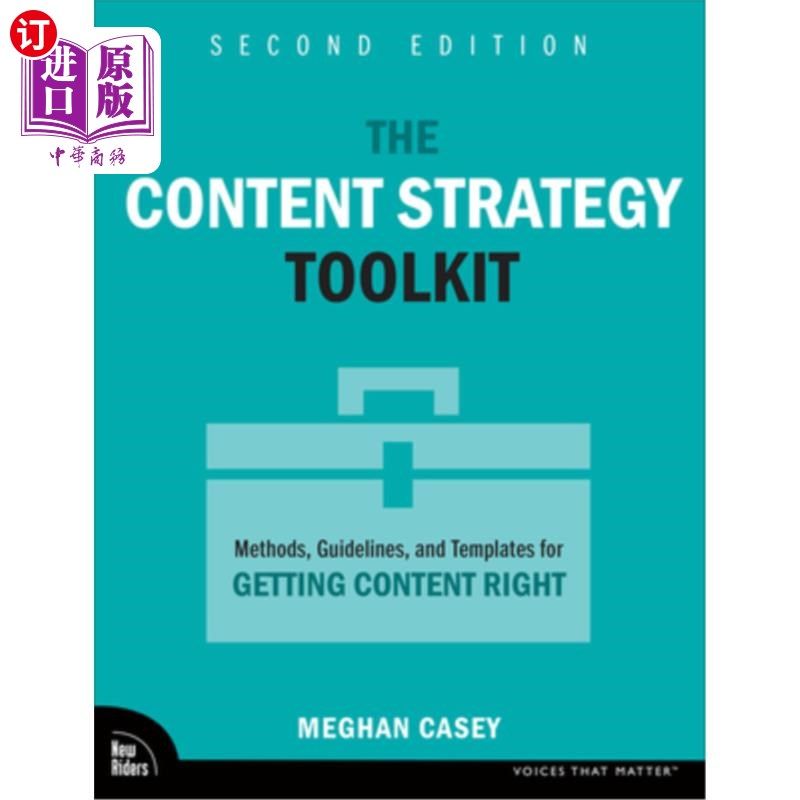 海外直订The Content Strategy Toolkit: Methods, Guidelines, and Templates for Getting Con 内容策略工具包:正确获取内