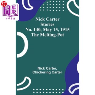 No. 大熔炉 1915年5月15日 The Carter Stories Melting May 140 尼克·卡特故事第140期 海外直订Nick Pot 1915