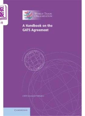 海外直订A Handbook on the Gats Agreement: A Wto Secretariat Publication 《服务贸易总协定手册：世贸组织秘书处出版物》