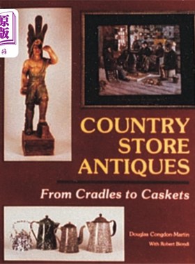 海外直订Country Store Antiques: From Cradles to Caskets 乡村商店古董:从摇篮到棺材