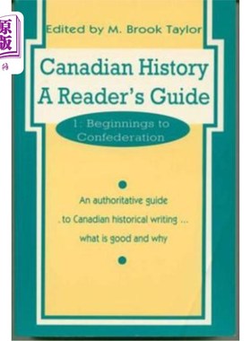 海外直订Canadian History: A Reader's Guide, Volume 1: Beginnings to Confederation 加拿大历史:读者指南，第1卷:邦联的